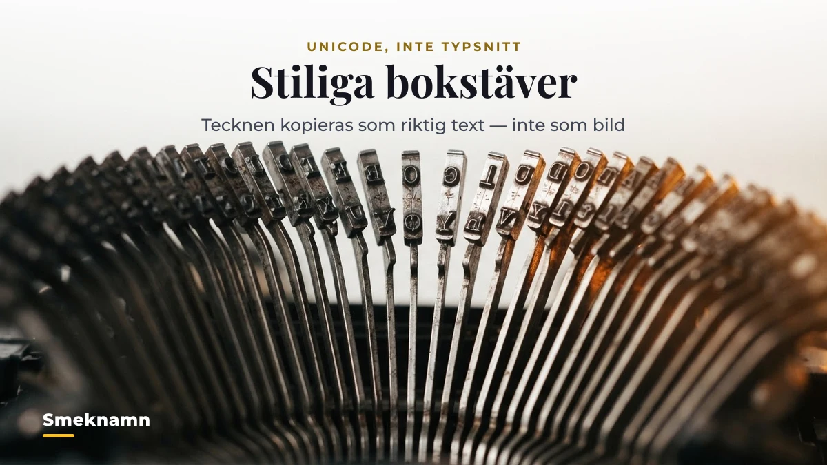 Stiliga bokstäver till smeknamn är Unicode-tecken, inte typsnitt