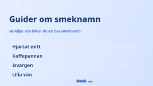 Guider om smeknamn: Hjärtat mitt, Kaffepannan, Isvargen och Lilla vän